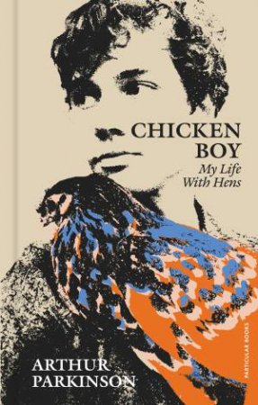 Chicken Boy by Arthur Parkinson