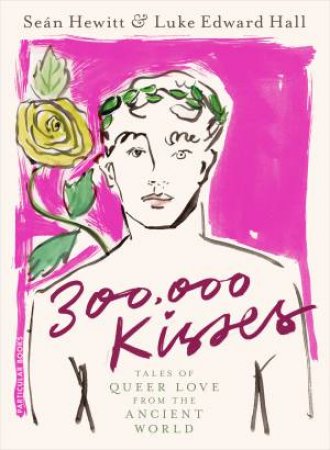 300,000 Kisses by Luke Edward Hall & Seán Hewitt