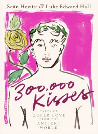 300,000 Kisses by Luke Edward Hall & Se�n Hewitt