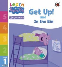 Learn with Peppa Phonics Level 1 Book 4  Get Up and In the Bin Phonics Reader