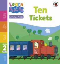 Learn with Peppa Phonics Level 2 Book 8  Ten Tickets Phonics Reader