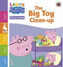 Learn with Peppa Phonics Level 4 Book 1  The Big Toy Cleanup Phonics Reader