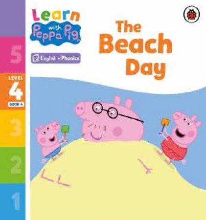 Learn with Peppa Phonics Level 4 Book 4 - The Beach Day (Phonics Reader) by Peppa Pig