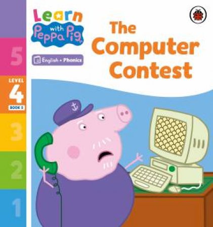 Learn with Peppa Phonics Level 4 Book 5 - The Computer Contest (Phonics Reader) by Peppa Pig