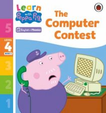 Learn with Peppa Phonics Level 4 Book 5  The Computer Contest Phonics Reader