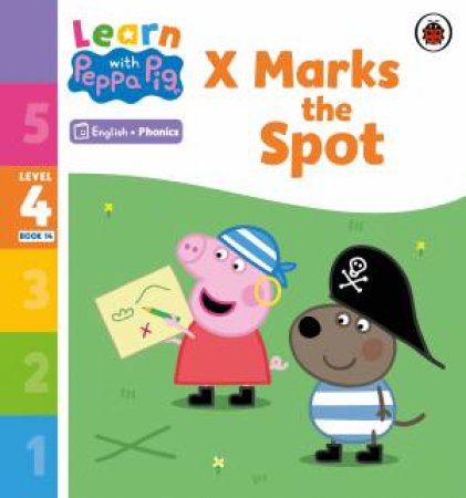 Learn with Peppa Phonics Level 4 Book 14 - X Marks the Spot (Phonics Reader) by Peppa Pig