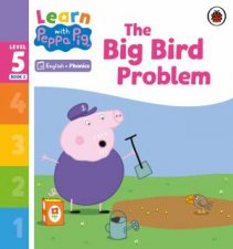 Learn with Peppa Phonics Level 5 Book 2  The Big Bird Problem Phonics Reader
