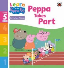 Learn with Peppa Phonics Level 5 Book 3  Peppa Takes Part Phonics Reader