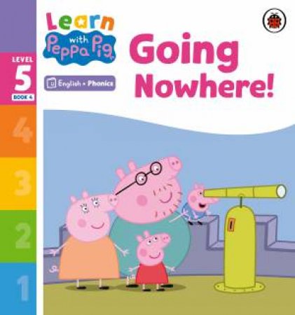 Learn with Peppa Phonics Level 5 Book 4 - Going Nowhere! (Phonics Reader) by Peppa Pig