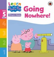 Learn with Peppa Phonics Level 5 Book 4  Going Nowhere Phonics Reader