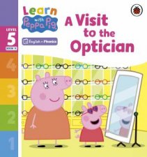 Learn with Peppa Phonics Level 5 Book 11  A Visit to the Optician Phonics Reader