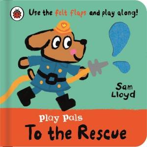 Play Pals: To the Rescue by Sam Lloyd