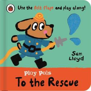 Play Pals: To the Rescue by Sam Lloyd