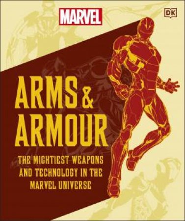 Marvel Arms and Armour by DK