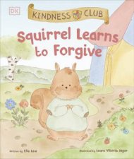 Kindness Club Squirrel Learns to Forgive
