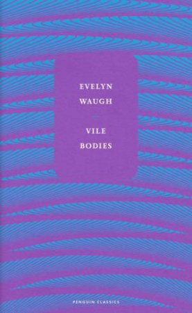 Vile Bodies by Evelyn Waugh