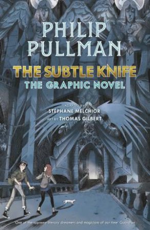 The Subtle Knife: The Graphic Novel by Philip Pullman