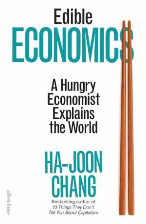 Edible Economics by Ha-Joon Chang