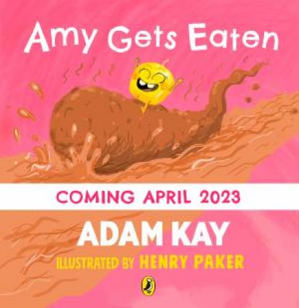 Amy Gets Eaten by Adam Kay