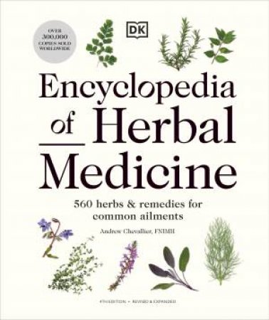 Encyclopedia Of Herbal Medicine (New Edition) by Andrew Chevallier