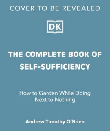 The Complete Book of Self-Sufficiency by DK