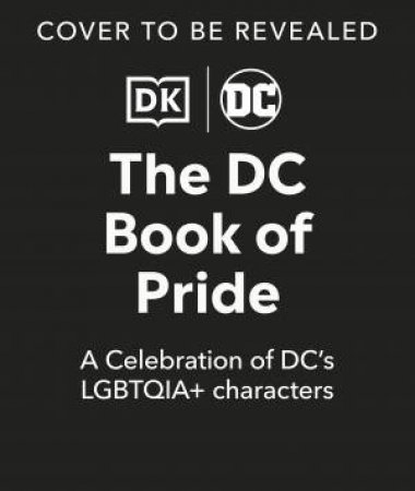 The DC Book Of Pride by DK