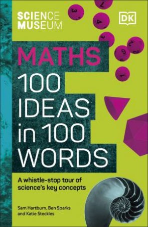 The Science Museum 100 Maths Ideas in 100 Words by DK