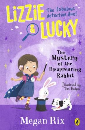 Lizzie and Lucky: The Mystery of the Disappearing Rabbit by Megan;Budgen, Tim Rix