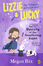 Lizzie and Lucky The Mystery of the Disappearing Rabbit