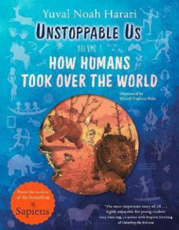 Unstoppable Us by Yuval Noah Harari & Ricard Zaplana Ruiz