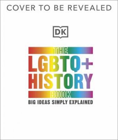 The LGBTQ + History Book by DK