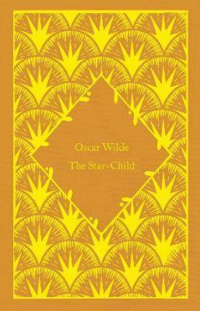 Little Clothbound Classics: Star Child by Oscar Wilde