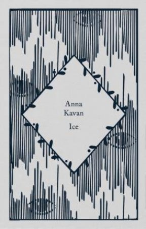 Little Clothbound Classics: Ice by Anna Kavan