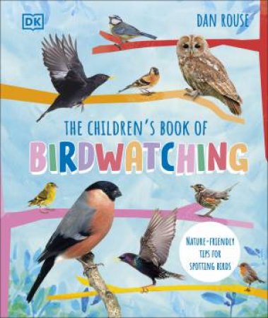 Children's Book Of Birdwatching by Dan Rouse