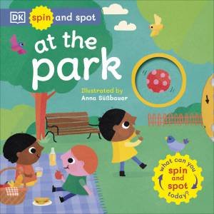 Spin And Spot: At The Park by DK