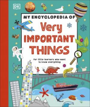 My Encyclopedia of Very Important Things by DK