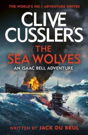 The Sea Wolves by Clive Cussler & Jack Du Brul