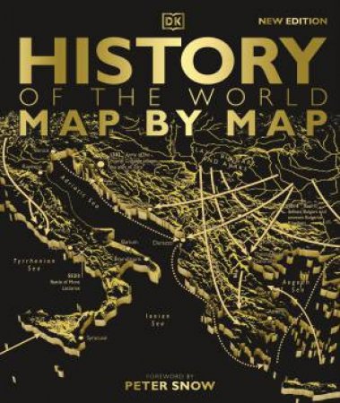 History of the World Map by Map by Peter Snow (foreword by)