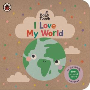 Baby Touch: I Love My World by Ladybird