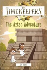 The Timekeepers The Aztec Adventure