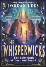 The Whisperwicks The Labyrinth of Lost and Found