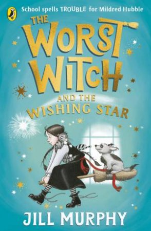 The Worst Witch and The Wishing Star by Jill Murphy