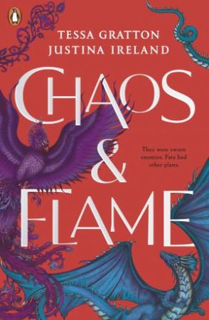 Chaos & Flame by Tessa Gratton and Justina Ireland