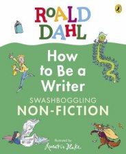 Roald Dahl How to Be a Writer Swashboggling NonFiction