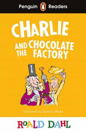 Roald Dahl Charlie and the Chocolate Factory (ELT Graded Reader) by Roald Dahl