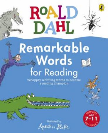 Roald Dahl Remarkable Words for Reading by Roald Dahl & Quentin Blake
