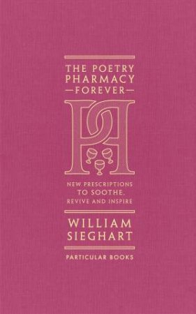 The Poetry Pharmacy Forever by William Sieghart