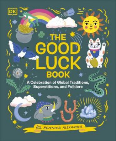 The Good Luck Book by Heather Alexander