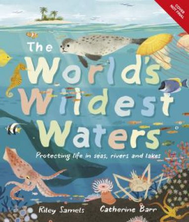 The World's Wildest Waters by Catherine;Samels, Riley Barr