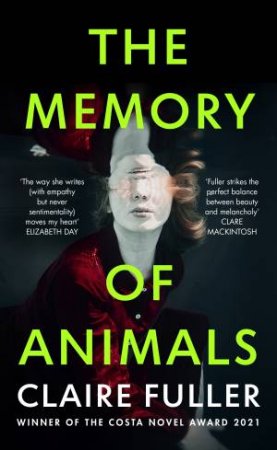 The Memory of Animals by Claire Fuller